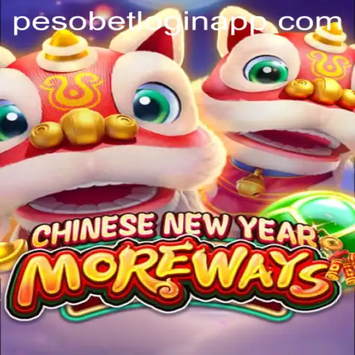 Exploring the Excitement of CHINESENEWYEARMOREWAYS and How to Enhance the Experience with Pesobet Login App